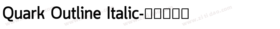 Quark Outline Italic字体转换
